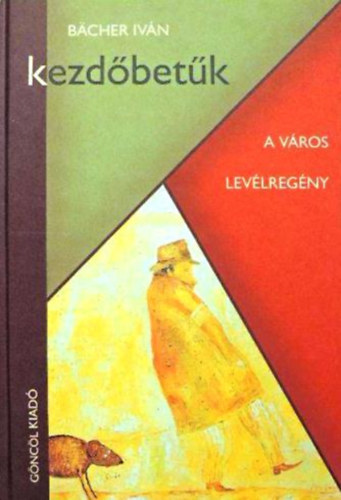 Bcher Ivn, Pesti Zsuzsa (szerk) - Kezdbetk - A vros / Levlregny