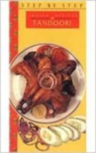 Padmini Mehta - Tandoori: Step-by-step Indian Recipes