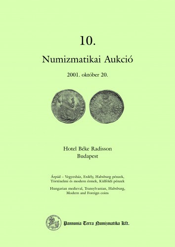 Rehk Szonja (szerk.) - Pannon Terra Numizmatikai kft. - 10. Numizmatikai aukci