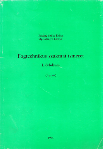 P�s�n�sz�cs Erika - Fogtechnikus szakmai ismeret I.