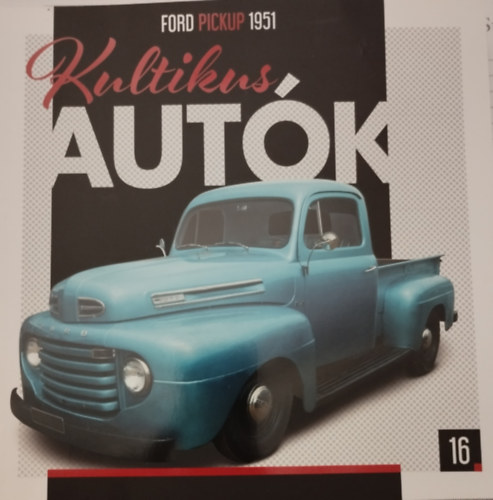 Silvia Vallejo (szerk.) - Kultikus autk 16.- FORD PICKUP 1951