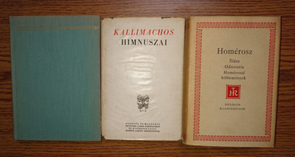 Kallimachos, Hom�rosz, R�vay J�zsef - 3 klasszikus k�tet a G�r�g irodalomb�l: Ili�sz / Od�sszeia / Hom�roszi k�ltem�nyek, Kallimachos himnuszai, A boldog vad�szok - g�r�g novell�k