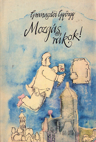 Granasztói György - Mozgás, rákok!