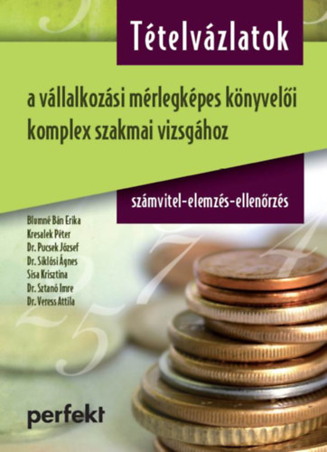 Bn Erika - Ttelvzlatok a vllalkozsi mrlegkpes knyveli komplex szakmai szbeli vizsghoz - Szmvitel-Ellenrzs-Elemzs