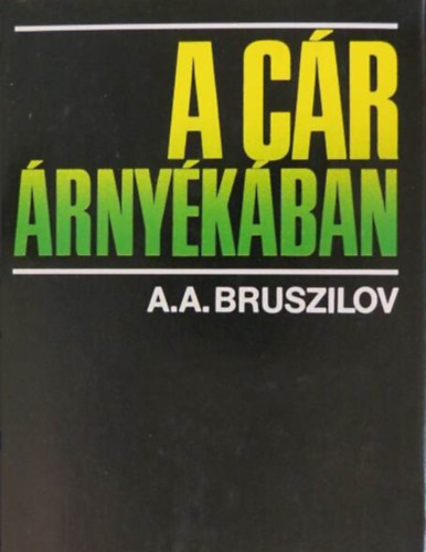 A.A. Bruszilov - A cr rnykban