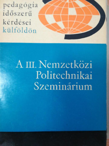 Medgyes Bla - A III. Nemzetkzi Politechnikai Szeminrium