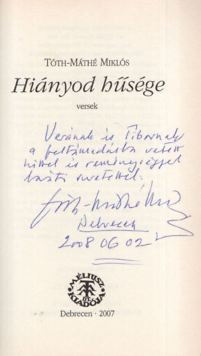 Tóth-Máthé Miklós - Hiányod hűsége - versek- Dedikált