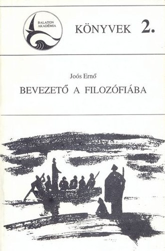 Jos Ern - Bevezet a filozfiba (Balaton Akadmia Knyvek 2.)