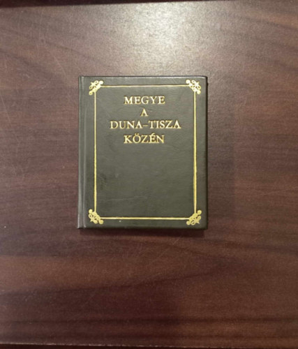 Ablaka Istv�n (szerk.) - Megye a Duna-Tisza k�z�n (minik�nyv, sz�mozott)