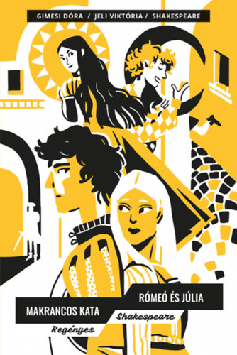 William Shakespeare, Gimesi Dra, Jeli Viktria - Makrancos Kata; Rme s Jlia