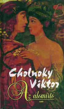 Cholnoky Viktor - Az �lom�rt�