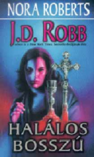 J. D. Robb (Nora Roberts) - Meztelenül a halálba + Halálos bosszú ( 2 krimi )