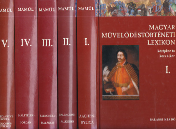 Kszeghy Pter (fszerk.) - MAML- Magyar mveldstrtneti lexikon I-VI. (Az els 6 ktet)