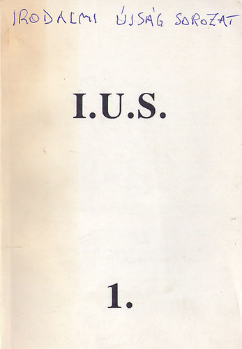 I.U.S.: Az Irodalmi Újság Sorozata 1.