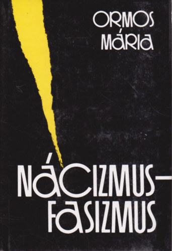 Ormos Mária - Nácizmus-fasizmus