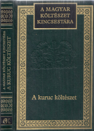 A kuruc k�lt�szet (A magyar k�lt�szet kincsest�ra 31. k�tet)