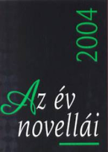 Br Gergely (szerk.) Nagy Gbor - Az v novelli 2004
