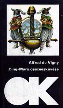 Alfred de Vigny - Cinq-Mars �sszeesk�v�se    (olcs� k�nyvt�r)