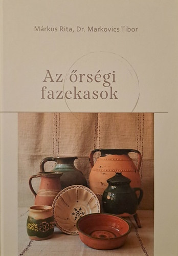 M�rkus Rita, dr. Markovics Tibor - Az �rs�gi fazekasok
