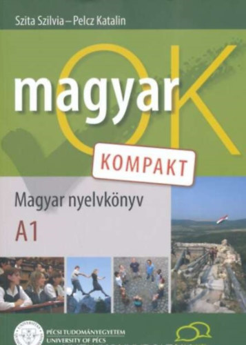 Szita Szilvia, Pelcz Katalin - MagyarOK A1 kompakt - Magyar nyelvk�nyv