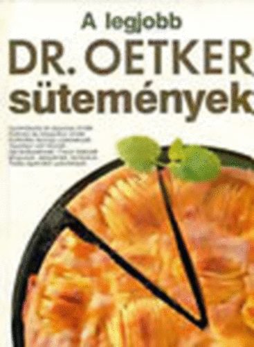 Dr. Oetker, Szerk.: Neulaender M�rta - S�ndor J�zsef, Ford.: T�r�k Ir�n - A legjobb Dr. Oetker s�tem�nyek (T�ltel�kek �s bevonatok - A s�tem�nyek d�sz�t�se - T�sztaform�k - Gy�m�lcs�s �s tejsz�nes tort�k - Kr�mes tort�k - Tepsiben k�sz�lt s�tem�nyek - Apr�s�tem�nyek kevert, pisk�ta- �s leveles