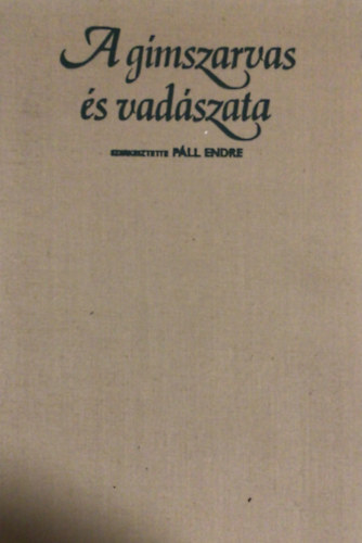P�ll Endre - A g�mszarvas �s vad�szata