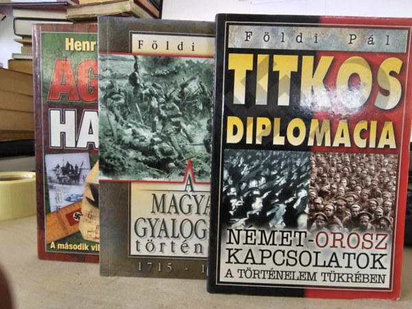 Henry Hamilton, Földi Pál - A Magyar gyalogság története 1715-1918 + Titkos diplomácia + Agyak harca