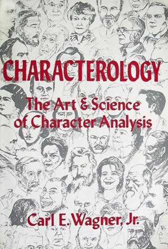 Carl E. WagnerCarl E. Wagner - Characterology: The Art & Science of Character Analysis