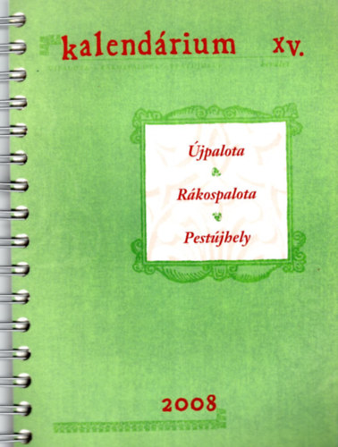L�szl� Tam�s - Kalend�rium XV. �jpalota, R�kospalota, Pest�jhely 2008