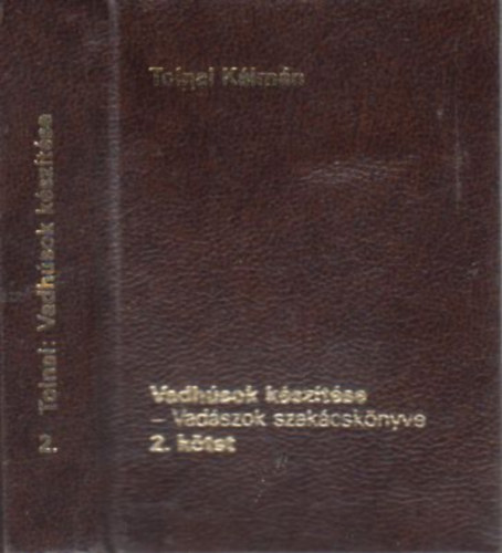 Tolnai Klmn - Vadhsok ksztse (miniknyv)- Vadszok szakcsknyve 2.