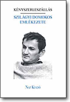 K�nyszerlesz�ll�s - Szil�gyi Domokos eml�kezete