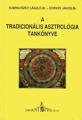 Dr. Dubravszky Lszl, Dr. Erssy Jnos - A tradicionlis asztrolgia tanknyve