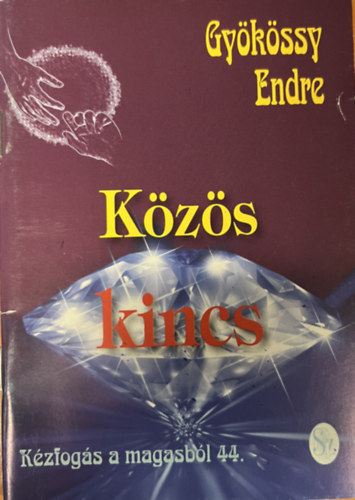 Dr. Gykssy Endre - Kzs kincs (Kzfogs a magasbl 44.)