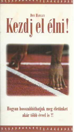 Don Hawley - Kezdj el �lni!