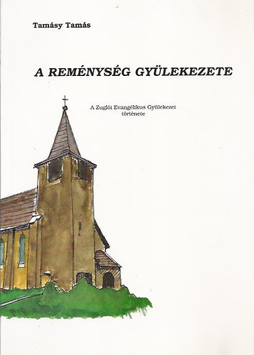 Tamsy Tams (szerk.) - A remnysg gylekezete