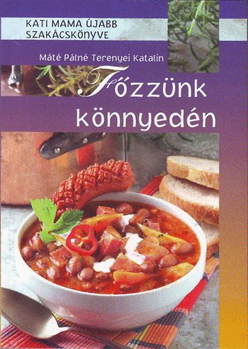 Mtn Terenyei Katalin - Fzznk knnyedn - Kati mama jabb szakcsknyve