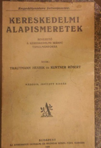 Trautmann Henrik dr.; Kuntner Rbert dr. - Kereskedelmi alapismeretek