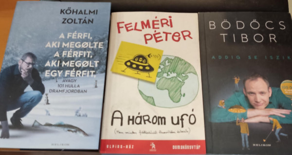 Khalmi Zoltn, Bdcs Tibor, Felmri Pter - 3 db A frfi aki meglte a frfit, aki meglt egy frfit + A hrom UF + Addig se iszik