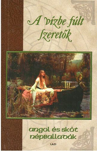 Gombos Imre (szerk.) - A vízbe fúlt szeretők- angol és skót népballadák