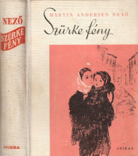 Martin Andersen Nex - Szrke fny (Ditte az ember lnya)