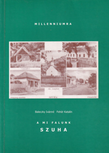 Baleczky Iv�nn� - Feh�r Katalin - A mi falunk Szuha
