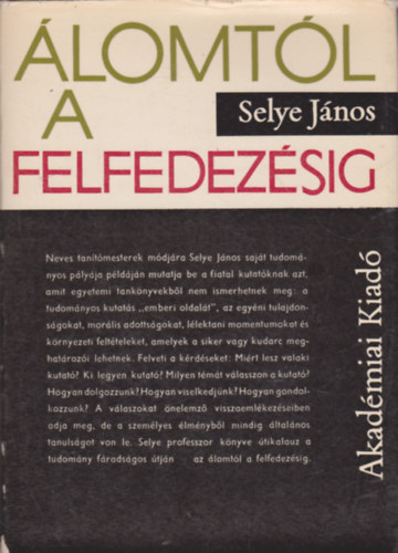 Selye Jnos - lomtl a felfedezsig - Egy tuds vallomsai