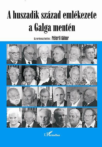 Pterfi Gbor (szerk.) - A huszadik szzad emlkezete a Galga mentn