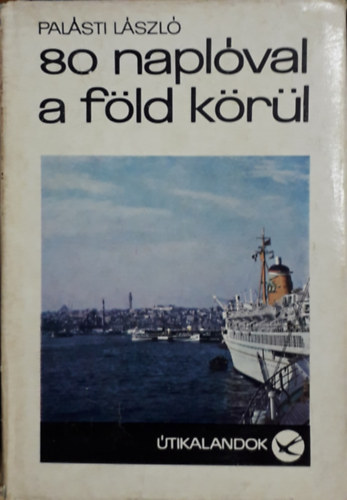 Pal�sti L�szl� - 80 napl�val a F�ld k�r�l