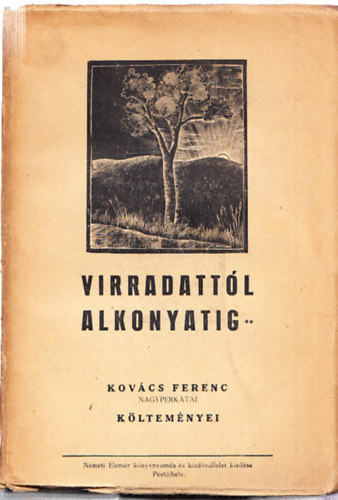 Kovács Ferenc - Virradattól alkonyatig - költemények