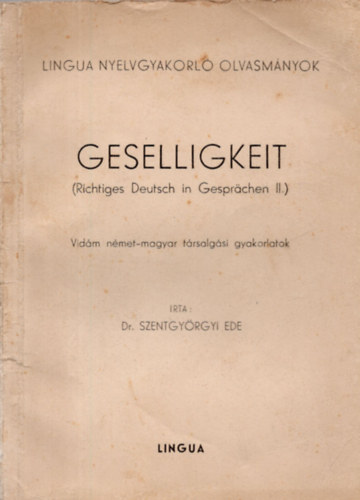 Szentgyörgyi Ede - Geselligkeit - Vidám német-magyar társalgási gyakorlatok...