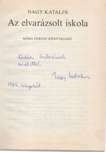 Nagy Katalin - Az elvarzsolt iskola - Dediklt