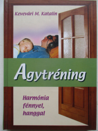 Kevev�ri M. Katalin - Agytr�ning (Harm�nia f�nnyel, hanggal)