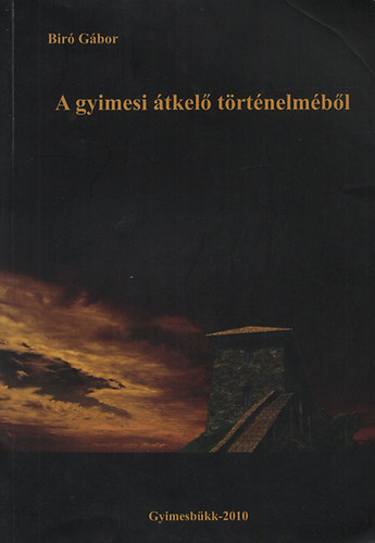 Biró Gábor - A gyimesi átkelő történelméből