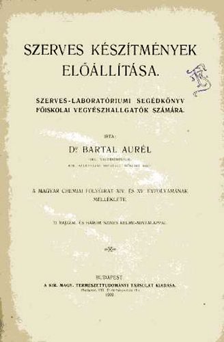 Bartal Aurl dr. - Szerves ksztmnyek ellltsa - Szerves-laboratriumi segdknyv fiskolai vegyszhallgatk szmra